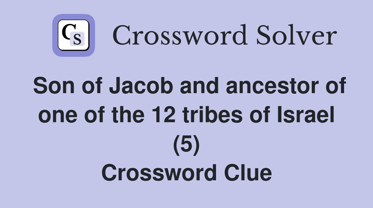Son of Jacob and ancestor of one of the 12 tribes of Israel (5